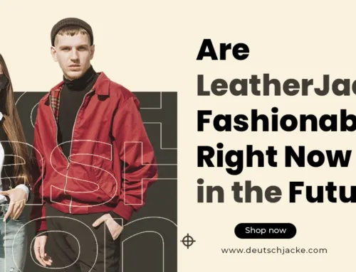 Are Leather Jackets Fashionable Right Now or in the Future?